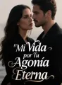 Mi Vida por Tu Agonía Eterna cover