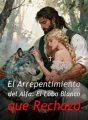 El Arrepentimiento del Alfa: El Lobo Blanco que Rechazó cover