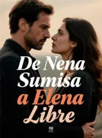 De Nena Sumisa a Elena Libre