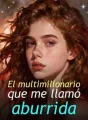 El multimillonario que me llamó aburrida cover