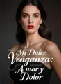 Mi Dulce Venganza: Amor y Dolor cover