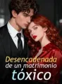 Desencadenada de un matrimonio tóxico cover