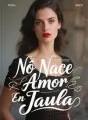 No Nace Amor En Jaula cover