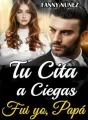 TU CITA A CIEGAS, FUI YO PAPÁ cover