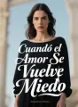 Cuando el Amor Se Vuelve Miedo cover