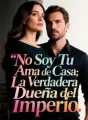 No Soy Tu Ama de Casa: La Verdadera Dueña del Imperio cover