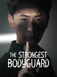 The Strongest BodyguardShort Dramas