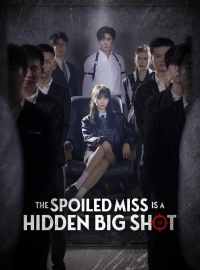 The Spoiled Miss is a Hidden Big ShotShort Dramas