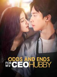 Odds and Ends for My CEO HubbyShort Dramas