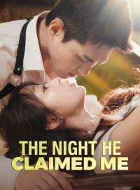 The Night He Claimed MeShort Dramas