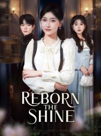 Reborn to ShineShort Dramas