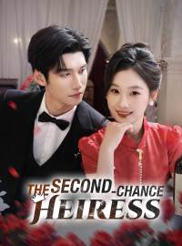 The Second-Chance HeiressShort Dramas