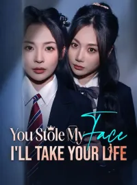 You Stole My Face, I'll Take Your Life