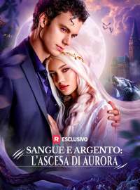 Sangue e Argento: L’Ascesa di Aurora