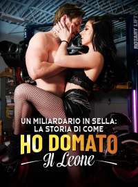 Un miliardario in sella: la storia di come ho domato il leone