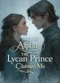 After My Alpha Left, The Lycan Prince Claimed Me cover