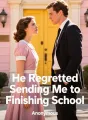 He Regretted Sending Me to Finishing School cover