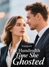The Hundredth Time She Ghosted