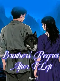 Brothers’ Regret After I Left