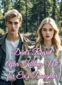 Dad's Regret After Killing Me for Ex's Daughter cover