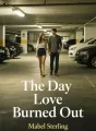 The Day Love Burned Out cover
