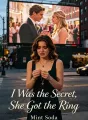 I Was the Secret, She Got the Ring cover