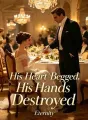 His Heart Begged, His Hands Destroyed cover