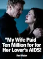 My Wife Paid Ten Million for Her Lover’s AIDS cover