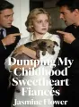Dumping My Childhood Sweetheart Fiancés cover