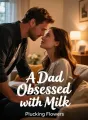 A Dad Obsessed with Milk cover