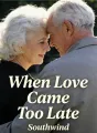 When Love Came Too Late cover