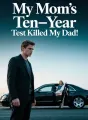 My Mom's Ten‑Year Test Killed My Dad cover