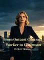 From Outcast Contract Worker to Chairman cover