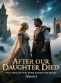 After Our Daughter Died, the King of the Gods Begged Me Back cover