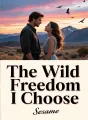 The Wild Freedom I Choose cover