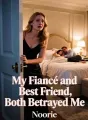My Fiancé and Best Friend, Both Betrayed Me cover