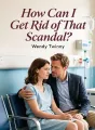 How Can I Get Rid of That Scandal? cover