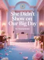 She Didn't Show on Our Big Day cover
