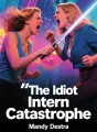 The Idiot Intern Catastrophe cover