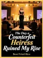 The Day a Counterfeit Heiress Ruined My Rise cover