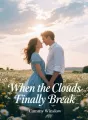 When the Clouds Finally Break cover