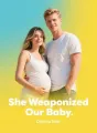 She Weaponized Our Baby cover