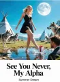 See You Never, My Alpha cover