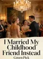 I Married My Childhood Friend Instead cover