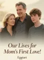 Our Lives for Mom's First Love cover