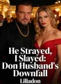He Strayed, I Slayed: Don Husband's Downfall cover
