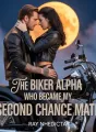 THE BIKER ALPHA WHO BECAME MY SECOND CHANCE MATE cover