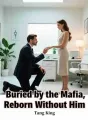 Buried by the Mafia, Reborn Without Him cover