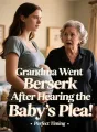 Grandma Went Berserk After Hearing the Baby's Plea cover