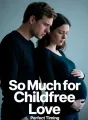 So Much for Childfree Love cover